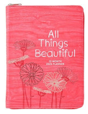 All Things Beautiful (2025 Planner): 12-month Weekly Planner