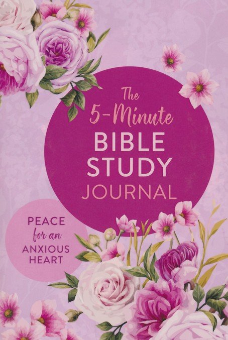 5-MINUTE BIBLE STUDY JOURNAL: PEACE FOR AN ANXIOUS HEART